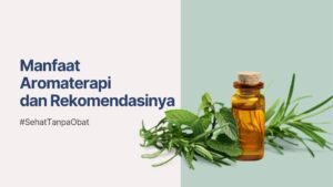 Aromaterapi: Keajaiban Aroma untuk Kesehatan dan Kesejahteraan